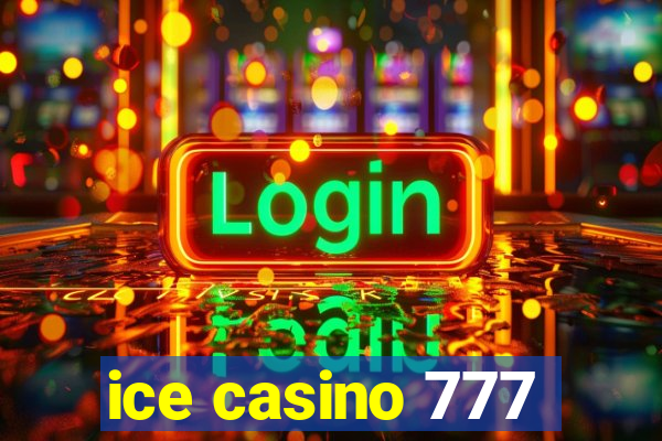 ice casino 777